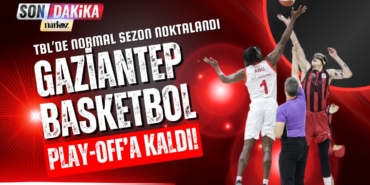 TBL’de Normal Sezon Noktalandı Gaziantep Basketbol Play-Off’a Kaldı!