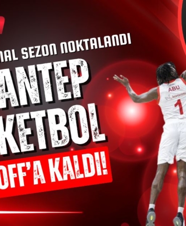 TBL’de Normal Sezon Noktalandı Gaziantep Basketbol Play-Off’a Kaldı!