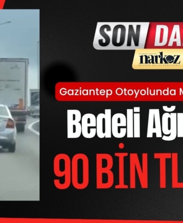 Gaziantep Otoyolunda Makas Atmanın Bedeli Ağır Oldu: 90 Bin TL Ceza!