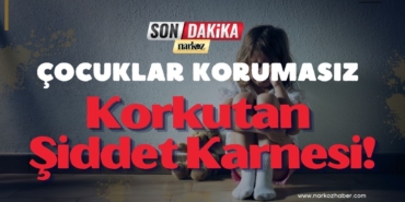 Çocuklar Korumasız: Gaziantep ve Türkiye Genelinde Korkutan Şiddet Karnesi!