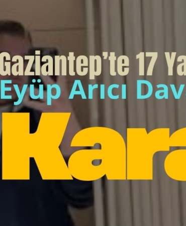 Gaziantep’te 17 Yaşındaki Eyüp Arıcı Davasında Karar Çıktı: 2 Sanığa Hapis, 5 Beraat