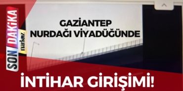 Gaziantep Nurdağı Viyadüğünde İntihar Girişimi! 