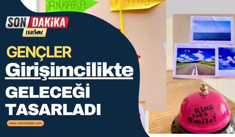 Gençler Girişimcilikte Geleceği Tasarladı