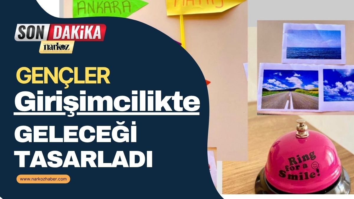 Gençler Girişimcilikte Geleceği Tasarladı