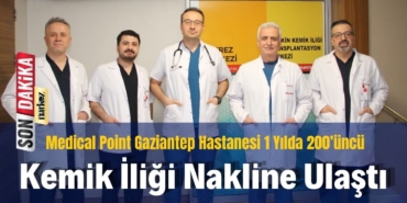 Medical Point Gaziantep Hastanesi 1 Yılda 200’üncü Kemik İliği Nakline Ulaştı