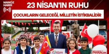 23 Nisan'ın Ruhu: Çocukların Geleceği, Milletin İstikbalidir