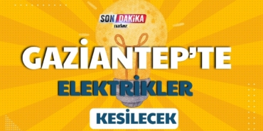 2 Mayıs 2026 Tarihinde Gaziantep'te Elektrikler Kesilecek