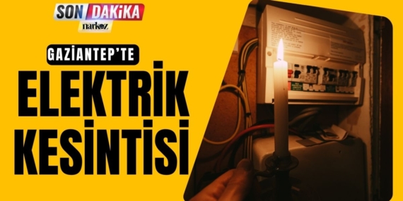 19 mayıs Gaziantep Şahinbey şehitkamil Elektrik Kesintisi