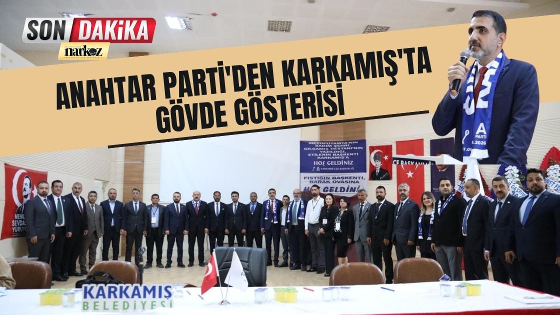 Anahtar Parti'den Karkamış'ta Gövde Gösterisi