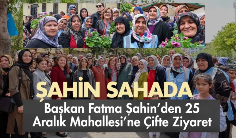 Başkan Fatma Şahin’den 25 Aralık Mahallesi’ne Çifte Ziyaret Hem Bayramlaştı Hem Üreticiyle Buluştu