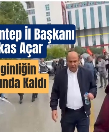 CHP Gaziantep İl Başkanı Vakkas Açar Gerginliğin Ortasında Kaldı