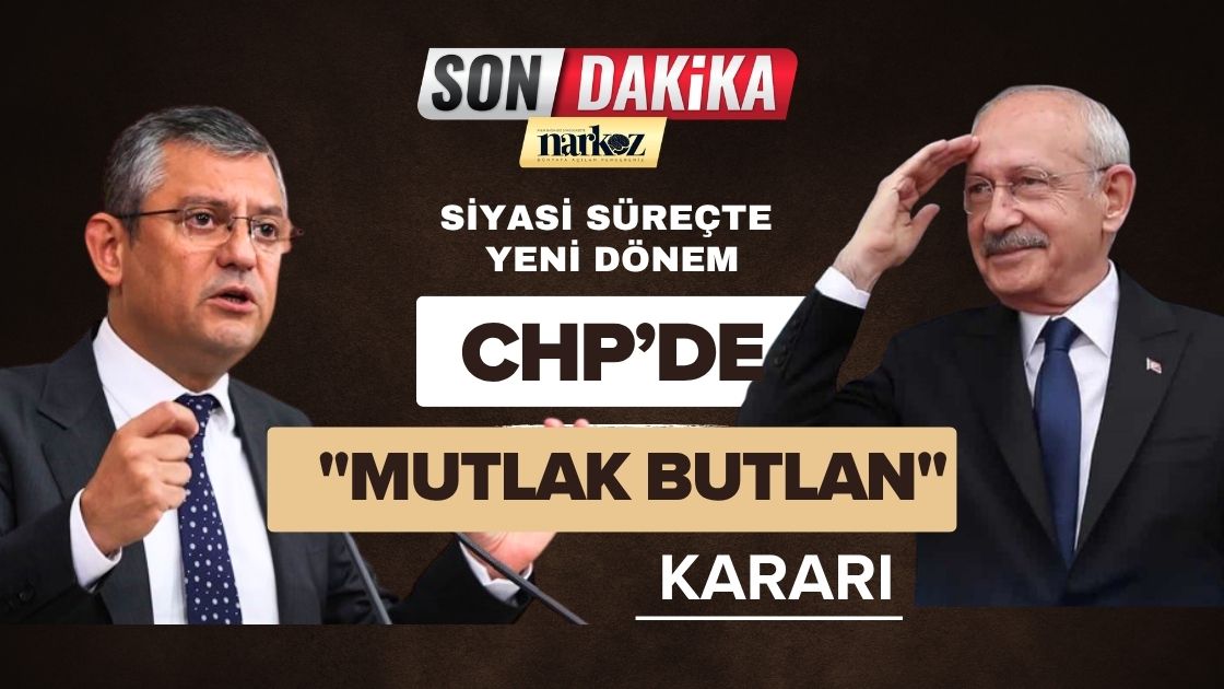 CHP’de Mutlak Butlan Kararı Siyasi Süreçte Yeni Dönem