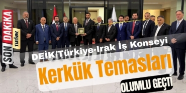DEİKTürkiye-Irak İş Konseyi Kerkük Temasları Olumlu Geçti