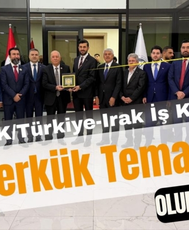 DEİKTürkiye-Irak İş Konseyi Kerkük Temasları Olumlu Geçti