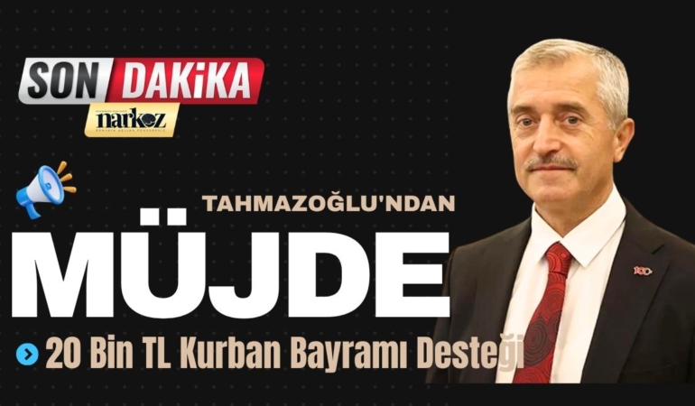Mehmet Tahmazoğlu'ndan Müjde: 20 Bin TL Kurban Bayramı Desteği