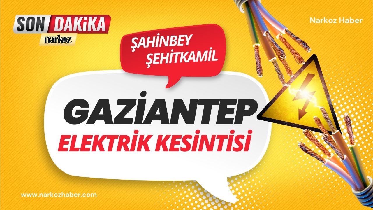 Gaziantep'te 23 Mayıs'ta Elektrikler Kesilecek