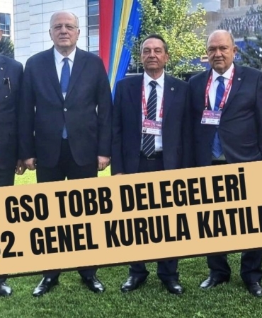 GSO TOBB Delegeleri 82. Genel Kurula Katıldı