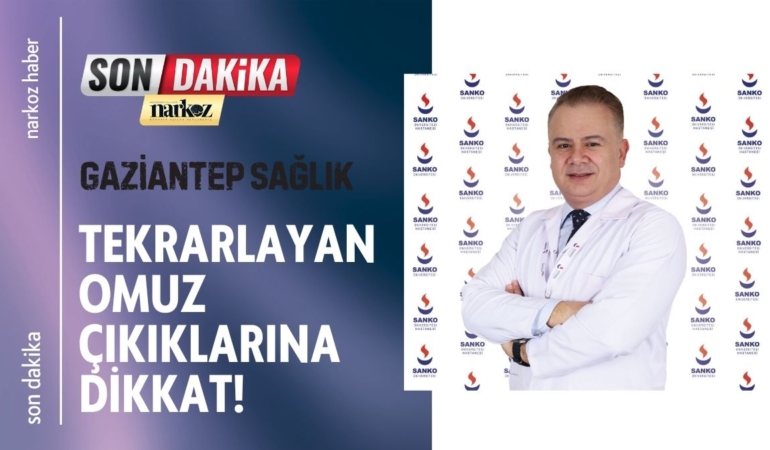 Gaziantep Sağlık Tekrarlayan Omuz Çıkıklarına Dikkat!