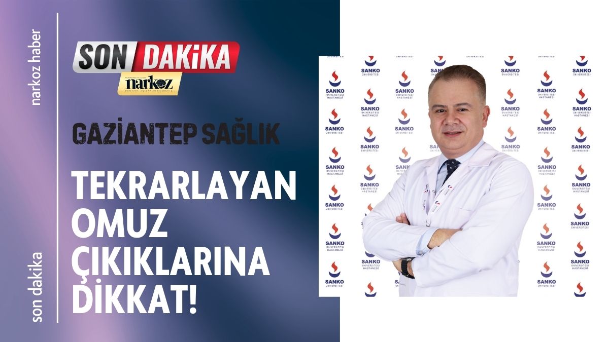 Gaziantep Sağlık Tekrarlayan Omuz Çıkıklarına Dikkat!