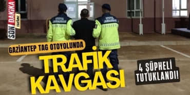 Gaziantep TAG Otoyolunda Trafik Kavgası 4 Şüpheli Tutuklandı!