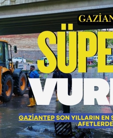Gaziantep’i “Süper Hücre” Vurdu