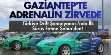Gaziantep'te Adrenalin Zirve Yaptı Türkiye Drift Şampiyonası'nda İlk Sürüş Fatma Şahin'den!