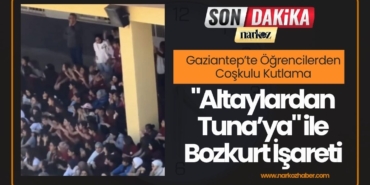 Gaziantep’te Coşkulu Kutlama Altaylardan Tuna’ya ile Bozkurt İşareti