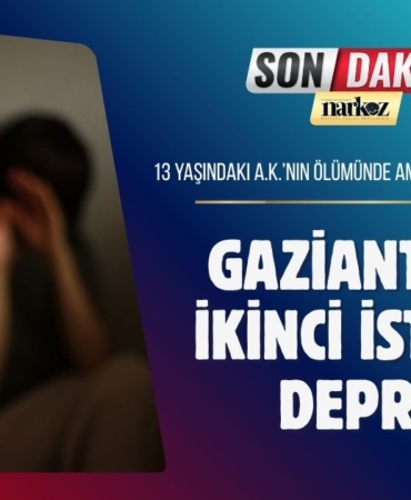 Gaziantep’te İkinci İstismar Depremi 13 Yaşındaki A.K.’nin Ölümünde Amca ve Ağabey Tutuklandı