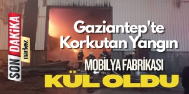 Gaziantep'te Korkutan Yangın İtfaiyenin 4 Saatlik Mücadelesiyle Kontrol Altına Alındı