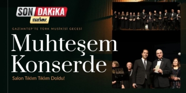 Gaziantep’te Türk Musikisi Gecesi Muhteşem Konserde Salon Tıklım Tıklım Doldu!