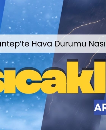 Gaziantep'te hava nasıl olacak