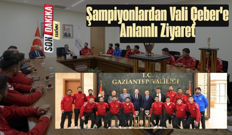 Şampiyonlardan Vali Çeber'e Anlamlı Ziyaret “Hedefimiz Avrupa