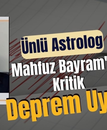 Ünlü Astrolog Mahfuz Bayram'dan Kritik Deprem Uyarısı
