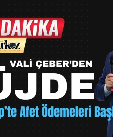 Vali Çeber Müjdeyi Verdi Gaziantep’te Afet Ödemeleri Başladı!