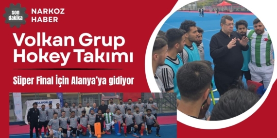 Volkan Grup Hokey Takımı Süper Final İçin Alanya’ya gidiyor