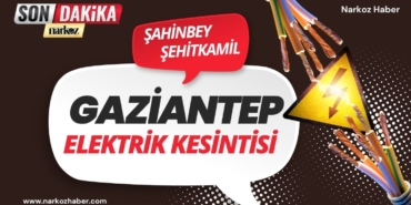Gaziantep'te 25 Mayıs'ta Elektrik Kesintisi Olacak