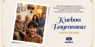 SANKO Holding’den Kurban Bayramı Mesajı