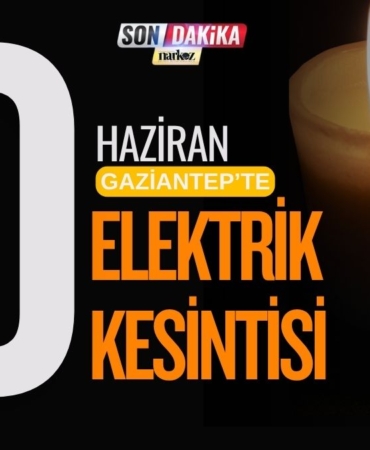 10 Haziran Gaziantepte Elektrikler Kesilecek