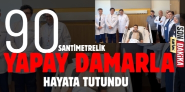 90 Santimetrelik Yapay Damarla Hayata Tutundu Gaziantep’te Tıp Mucizesi