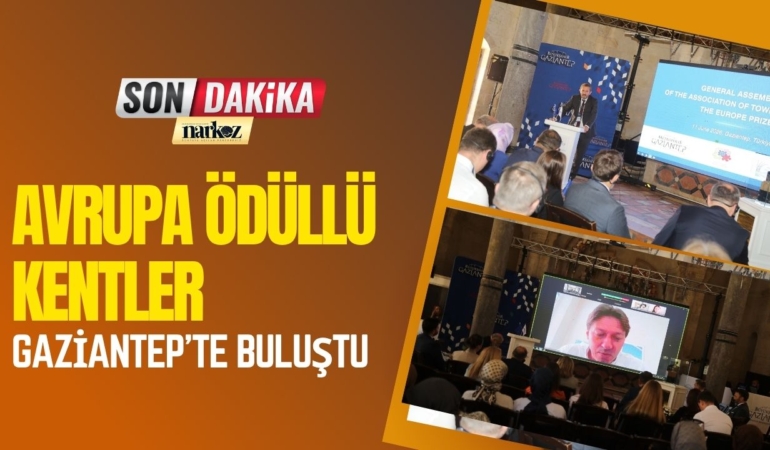 Avrupa Ödüllü Kentler Gaziantep’te Buluştu