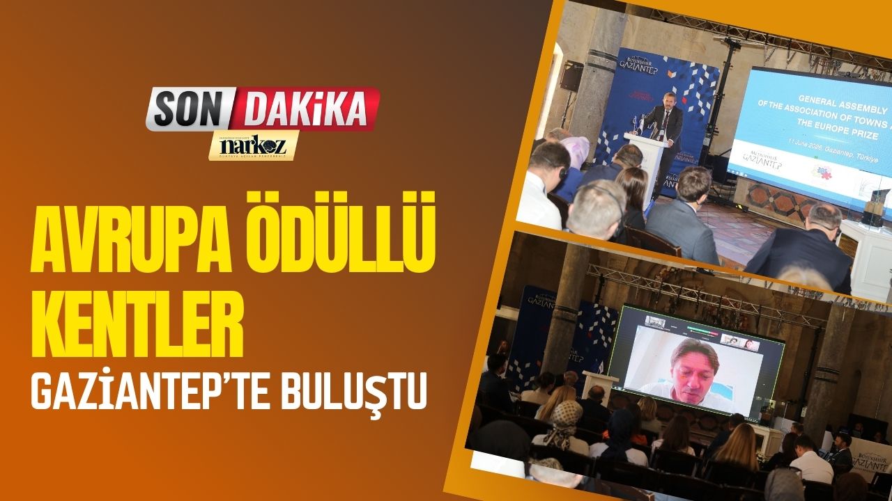Avrupa Ödüllü Kentler Gaziantep’te Buluştu