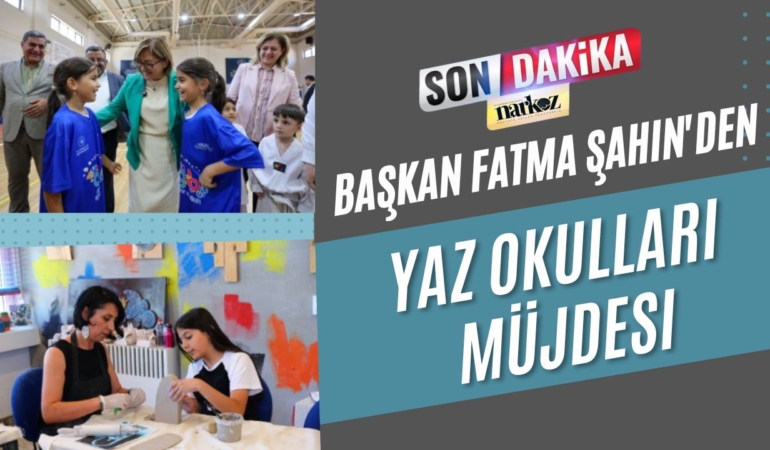 Başkan Fatma Şahin'den Yaz Okulları Müjdesi