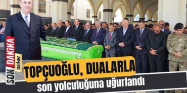 Topçuoğlu, dualarla son yolculuğuna uğurlandı
