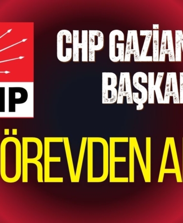 CHP Gaziantep İl Başkanı Görevden Alındı 5 İlde Yeni Başkanları Atandı