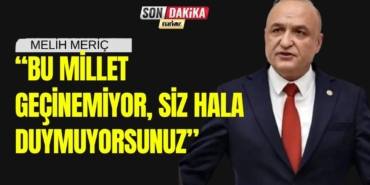 CHP'li Melih Meriç TBMM'de İktidara Yüklendi “Bu Millet Geçinemiyor, Siz Hala Duymuyorsunuz”