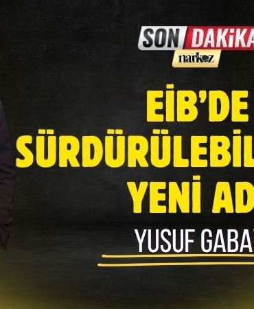 EİB’de Sürdürülebilirlik Görevi Yusuf Gabay’a Emanet