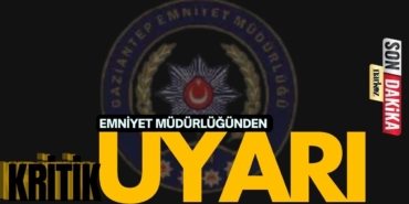 EMNİYET MÜDÜRLÜĞÜNDEN KRİTİK UYARI