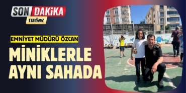 Emniyet Müdürü Özcan, Miniklerle Aynı Sahada