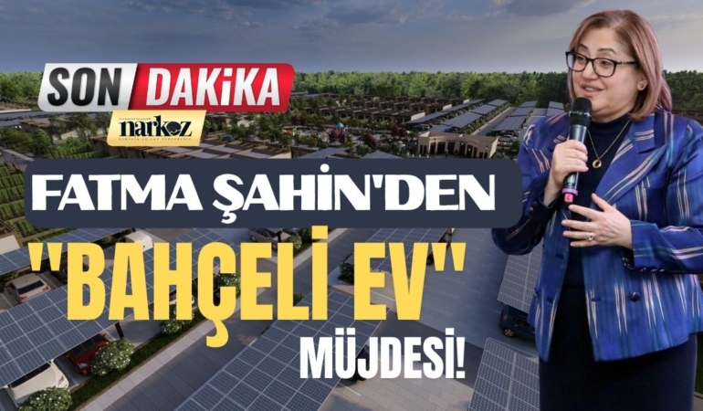 Fatma Şahin'den Bahçeli Ev Müjdesi!