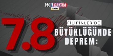 Filipinler'de 7.8 Büyüklüğünde Deprem Tsunami Uyarısı Yapıldı